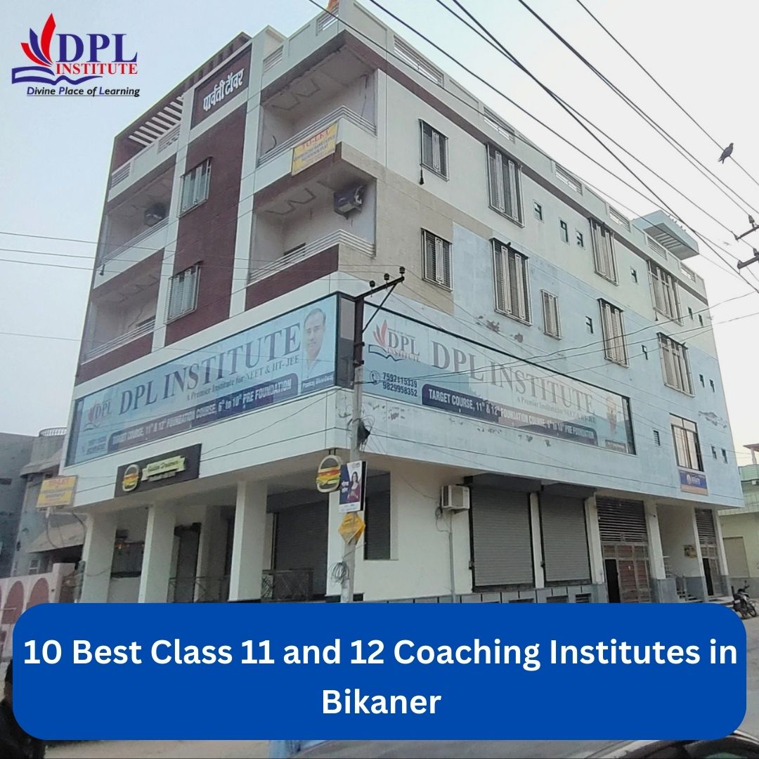 Best Class 11 and 12 Coaching Institutes in Bikaner
